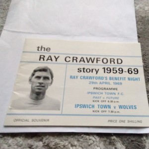 Ray Crawford Story 1959-1969  Benefit Programme Ipswich Town v Wolves 29/4/1969. for sale on Ebay