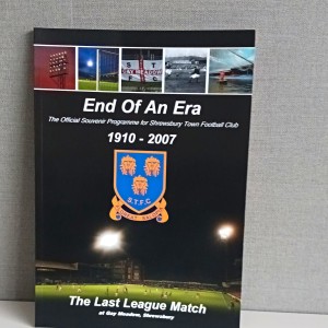Shrewsbury Final Game At Gay Meadow V Grimsby 5 May 2007. End Of An Era Souvenir for sale on Ebay