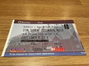 RARE BURNLEY V MANCHESTER UTD STAN TERNENT TESTIMONIAL 17/8/2002 TICKET for sale on Ebay