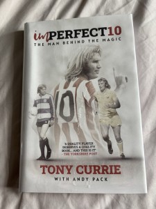 Tony Currie Imperfect 10 Hardback Book, Sheffield United Leeds United - Signed for sale on Ebay