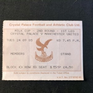 Crystal Palace v Manchester United 24 September 1985 Milk Cup 1st Leg Ticket  for sale on Ebay