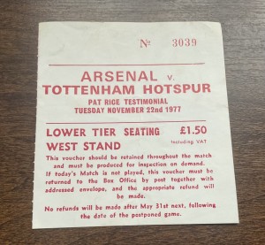 PAT RICE TESTIMONIAL, Arsenal v Tottenham 1977.  TICKET ONLY for sale on Ebay