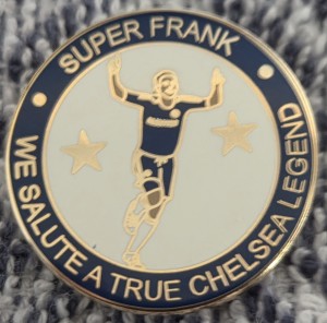 CHELSEA FC BADGE - SUPER FRANK - WE SALUTE A TRUE CHELSEA LEGEND BADGE  for sale on Ebay