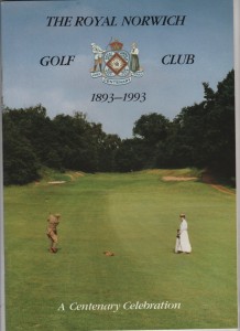 GOLF: The Royal Norwich Golf Club Centenary 1893-1993 Softback Book MINT  for sale on Ebay
