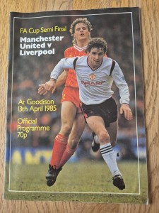 1985 FA Cup Semi-Final Programme Manchester United v Liverpool for sale on Ebay