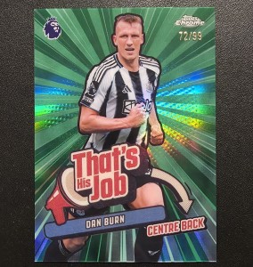 2024-25 Topps Crome PL Dan Burn, That’s His Job Insert Green /99, Newcastle  for sale on Ebay