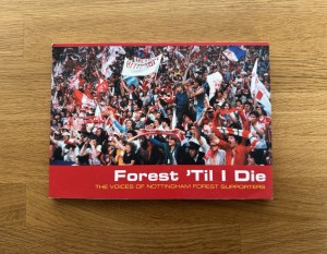 Forest Til I Die The Voices of Nottingham Forest Supporters. 2010 Book. Rare for sale on Ebay