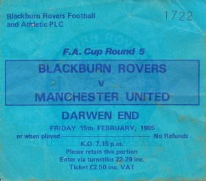 TICKET: Blackburn Rovers v Manchester United (FA Cup) 1984/1985 for sale on Ebay