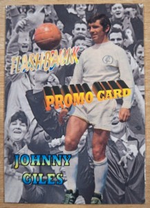 JOHNNY GILES - LEEDS UNITED - RARE FLASHBACK  L/E HOSSACK PROMO  CARD  /30 for sale on Ebay
