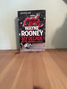 Wayne Rooney My Decade In The Premier League Foreword by Sir Alex Ferguson for sale on Ebay