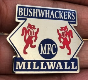 VERY RARE MILLWALL BUSHWHACKERS HOOLIGANS LARGE  ENAMEL PIN BADGE for sale on Ebay